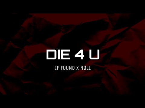 if found x nøll - die 4 u (feat. damnboy!)