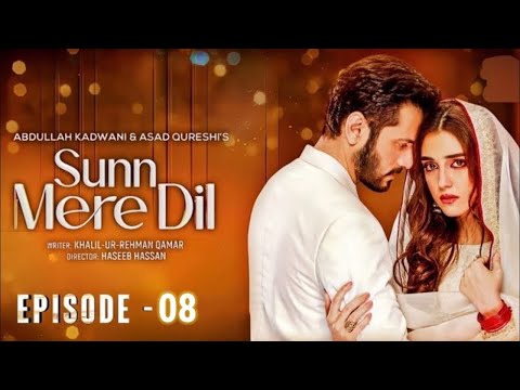 Sunn Mere Dil Episode 08 [Eng Sub] Digitally Presented by Lux - Happilac Paints and Blesso Cosmetics