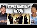 FINALLY!| FIRST TIME HEARING Blues Traveler -  Hook REACTION
