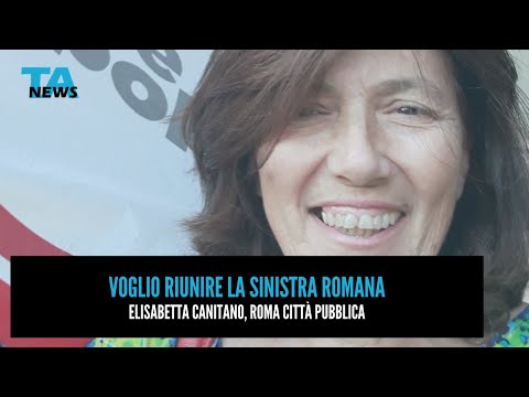 Roma, Canitano: "Voglio riunire la sinistra romana"
