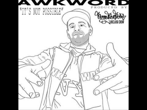 Awkword - "it's not possible" [ Produced by BennyBen (of Recluse Crew) ]