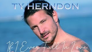 Ty Herndon - If I Ever Fall In Love