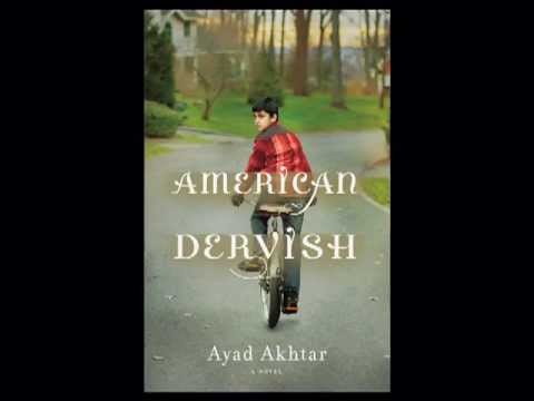Steve Bertrand on Books: Ayad Akhtar on setting "American Dervish" pre-9/11