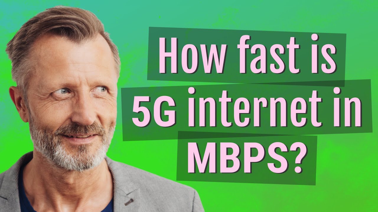 How fast is 5G internet in Mbps?
