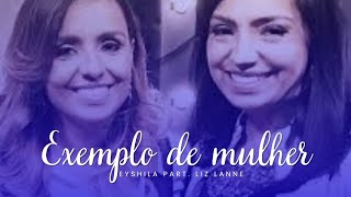 Exemplo de Mulher - Eyshila part. Liz Lanne ( Legendado ) - ESPECIAL DIA DAS MÃES