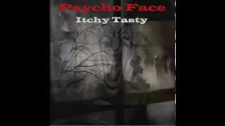 Psycho Face - Itchy Tasty