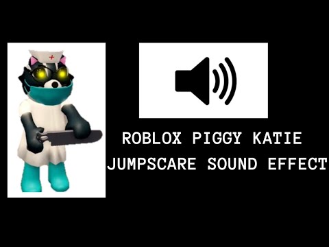 Roblox Piggy - Katie Jumpscare Sound Effect
