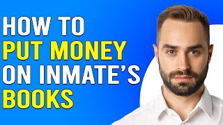 How To Put Money On Inmate's Books (How Do You Put/Send Money On Inmate's Books)