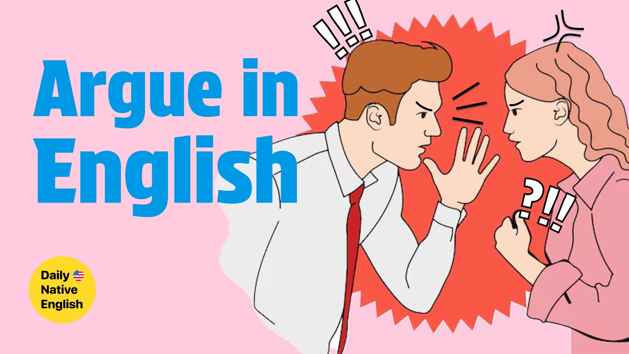 How to Argue in English Confidently? (Tips and expressions)