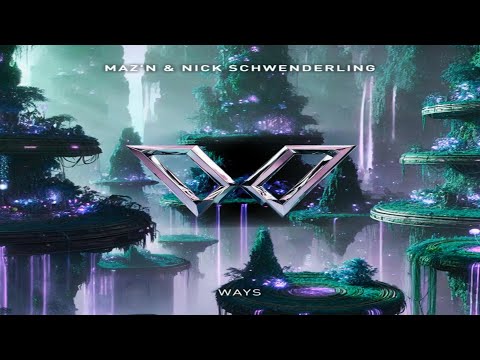 Nick Schwenderling & MAZ'N - Ways (Extended Mix)