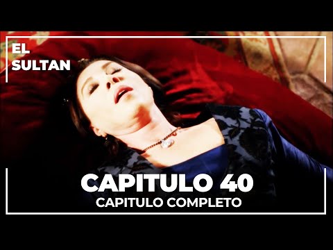 El Sultán | Capitulo 40 Completo