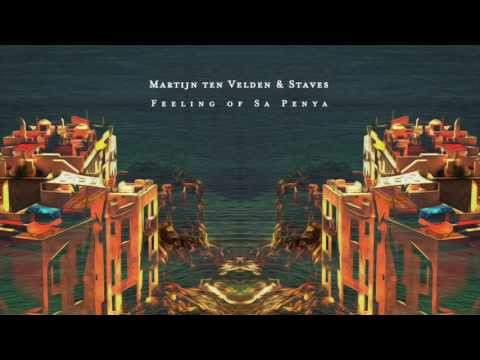 Martijn Ten Velden & Staves - Feeling of Sa Penya (Martijn ten Velden Mix)