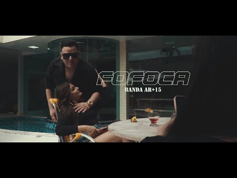 BANDA AR-15 - FOFOCA (VÍDEO OFICIAL)