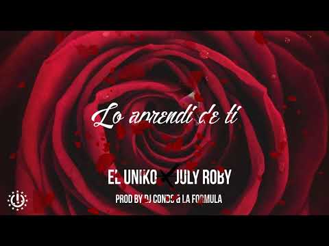El Uniko - Lo Aprendí De Ti (Audio Oficial) Ft. July Roby