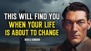 Neville Goddard - This Video Will Find You, When Your Life Is About To Change
