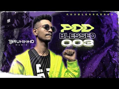 Bruninho Music - Podblessed 003