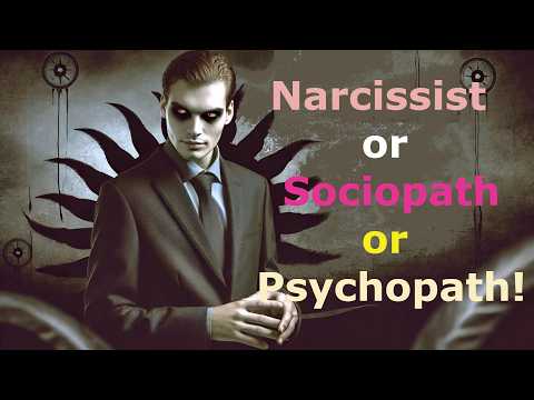 **NARCISSIST, SOCIOPATH, OR PSYCHOPATH?: HOW TO RECOGNIZE THE DISTINCTIONS**