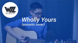 Wholly Yours by David Crowder acoustic cover