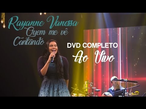 DVD COMPLETO - Rayanne Vanessa - Quem me Vê Cantando Ao Vivo - LANÇAMENTO