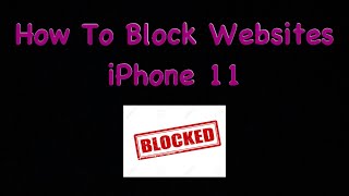 How To Block Websites IPhone 11