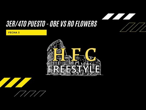 TERCER PUESTO - RO FLOWERS VS OBE | FECHA 5 - HFC FREESTYLE