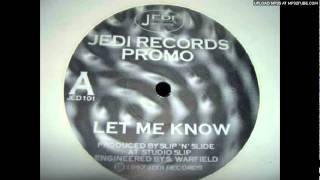 Slip N Slide - Let me Know (Jed1 Records)