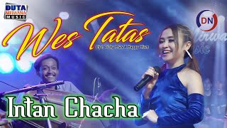 Download lagu Intan Chacha - Wes Tatas | Duta Nirwana Music  mp3