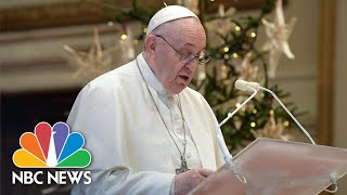 Video: Pope Francis: Give COVID Vaccine to Most Vulnerable And Needy first - NBC News