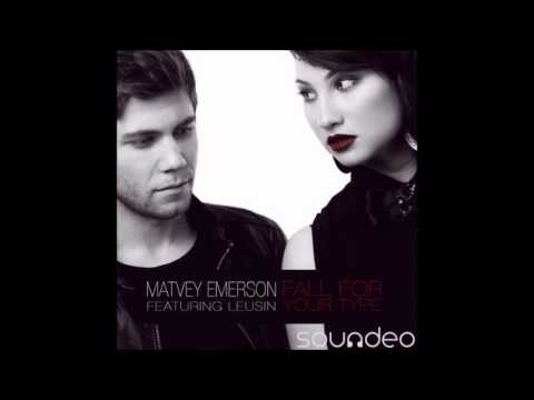 Matvey Emerson feat. Leusin - Fall For Your Type