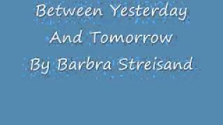 Between Yesterday And Tomorrow- Barbra Streisand Cover