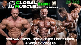 Theo Leguerrier, Wesley Vissers & Jordan Hutchinson | MD Global Muscle | S5 E49
