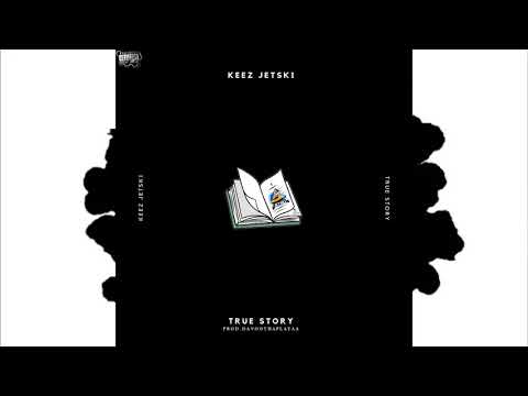 Keez Jetski - True Story (Audio) Prod.DavooThaPlayaa