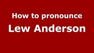 How to pronounce Lew Anderson