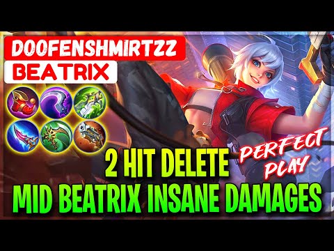 2 Hit Delete, Mid Beatrix Insane Damages - Doofenshmirtzz Beatrix - Mobile Legends