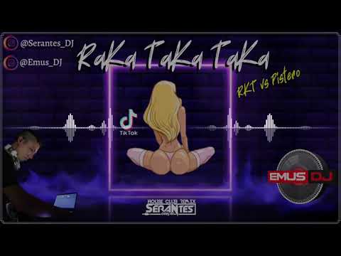 RaKa TaKa TaKa (RKT vs Pistero) ✘ Emus DJ ✘ Serantes DJ
