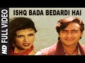 Ishq Bada Bedardi Hai Full Video Song Itihaas Alka Yagnik K Pappu Ajay Devgan Twinkle Khanna