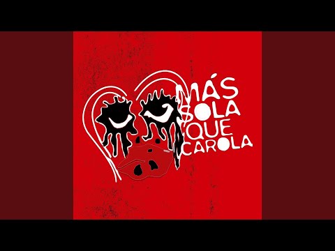 Con Mi Soledad - Más sola que Carola
