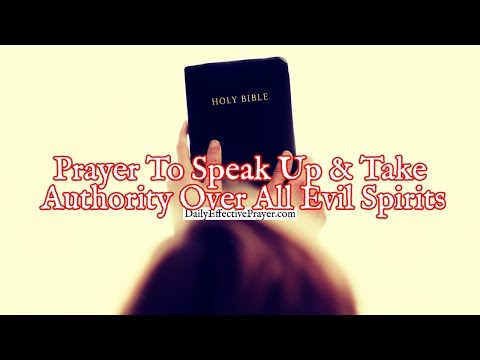 Prayer To Speak Up and Take Authority Over All Evil Spirits | Powerful Prayer Video