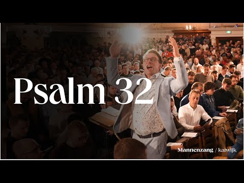 Psalm 32: 1, 3, 6 | 1700 mannen zingen | Katwijk aan Zee