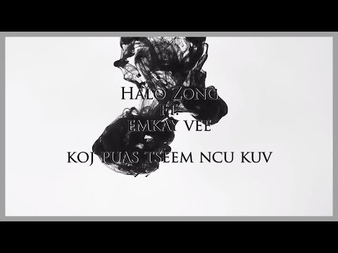 Halo Zong ft. Emkay Vee - Koj Puas Tseem Ncu Kuv (REMIX) Lyric Video