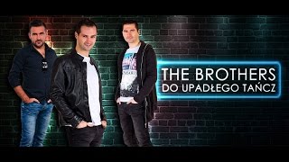 The Brothers - Do upadłego Tańcz (Official Audio)