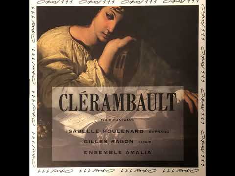Nicolas Clérambault (1676-1749) - Four Cantatas [Isabelle Poulenard. Gilles Ragon]