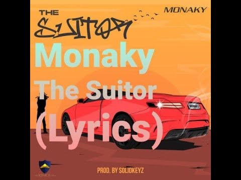 Monaky -The Suitor (Lyrics)