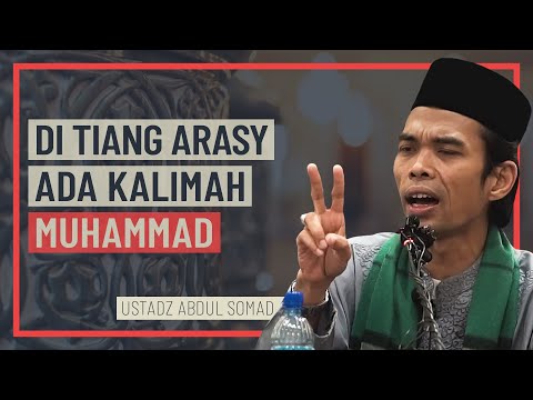 Ustadz Abdul Somad - Di Tiang Arasy Ada Kalimah Muhammad