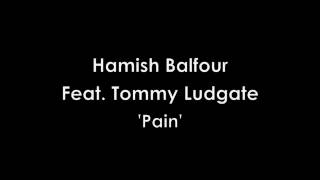 'Pain' by Hamish Balfour Feat. Tommy Ludgate