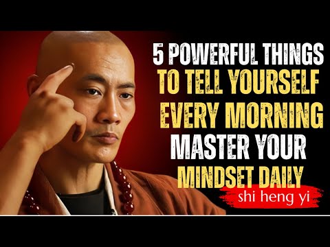 5 Powerful Things To Tell Yourself Every Morning | Master Your Mindset Daily – Shi Heng Yi
