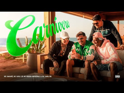 MC JACARÉ, MC LELE JP, MC NEGÃO ORIGINAL, JAPA NK - CARNÍVORO (Lyric Video Oficial)