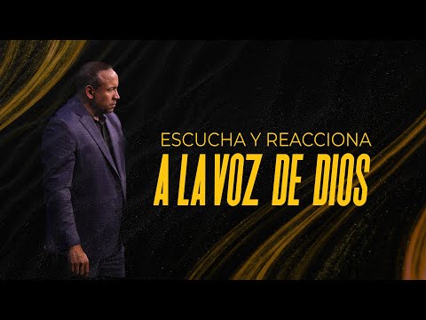Escucha y Reacciona a la Voz de Dios | Pastor Juan Carlos Harrigan