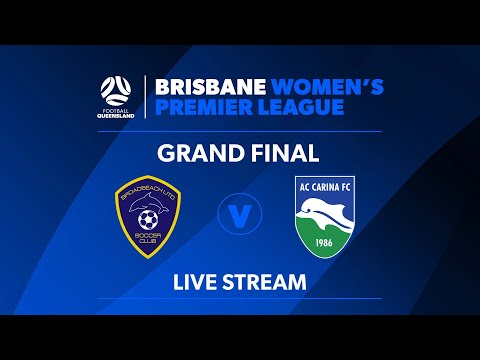 Brisbane Women's Premier League Grand Final: Broadbeach United vs. AC Carina