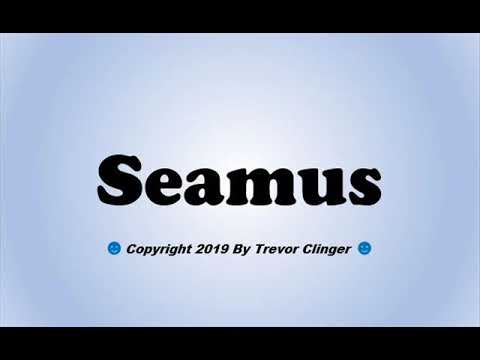How To Pronounce Seamus